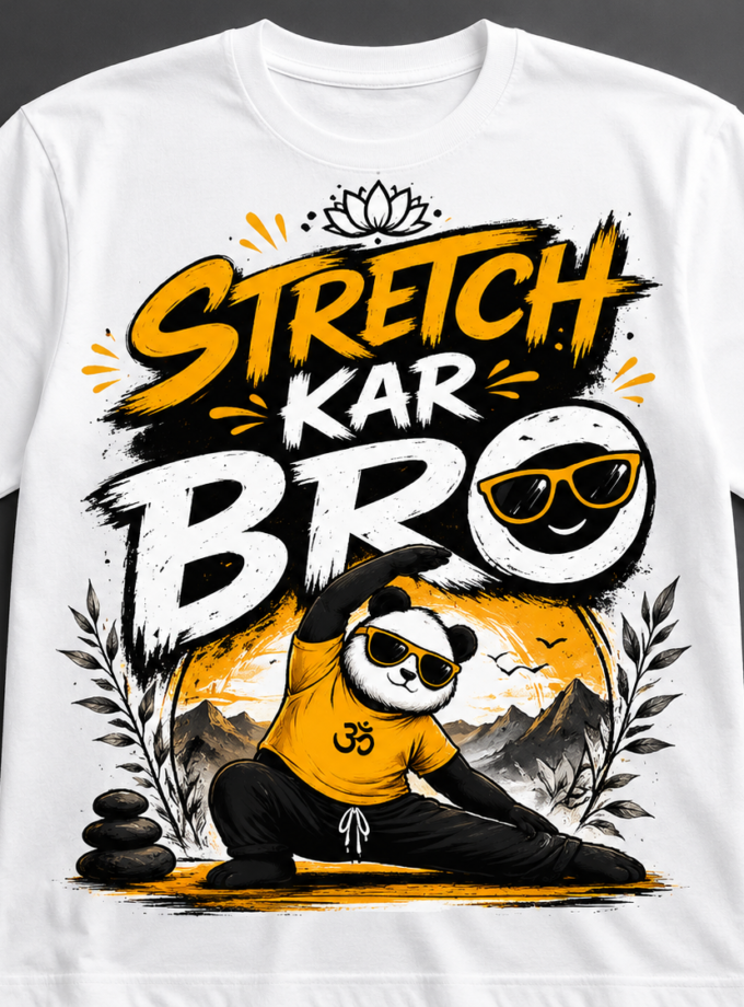 White T-shirt with a bold graphic of a panda in an orange shirt doing yoga, wearing sunglasses, beside stacked stones and mountains with the text 'STRETCH KAR BRO' in yellow and white.